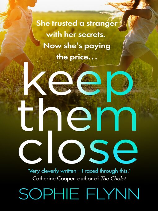 Title details for Keep Them Close by Sophie Flynn - Available